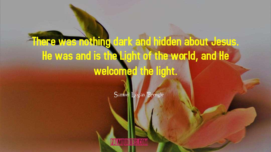 Light Of The World quotes by Samuel Logan Brengle