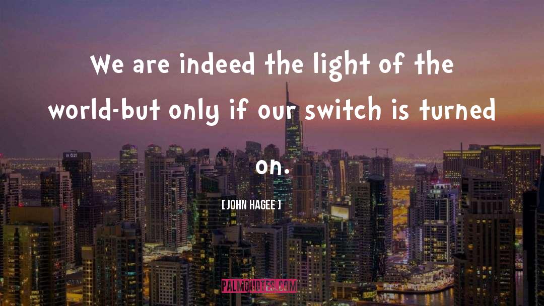 Light Of The World quotes by John Hagee