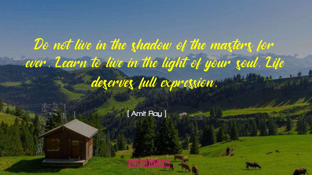 Light Of Your Soul quotes by Amit Ray