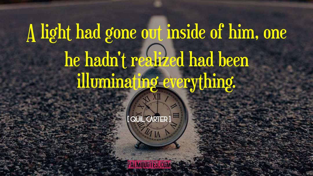 Light Overcomes Darkness quotes by Quil Carter