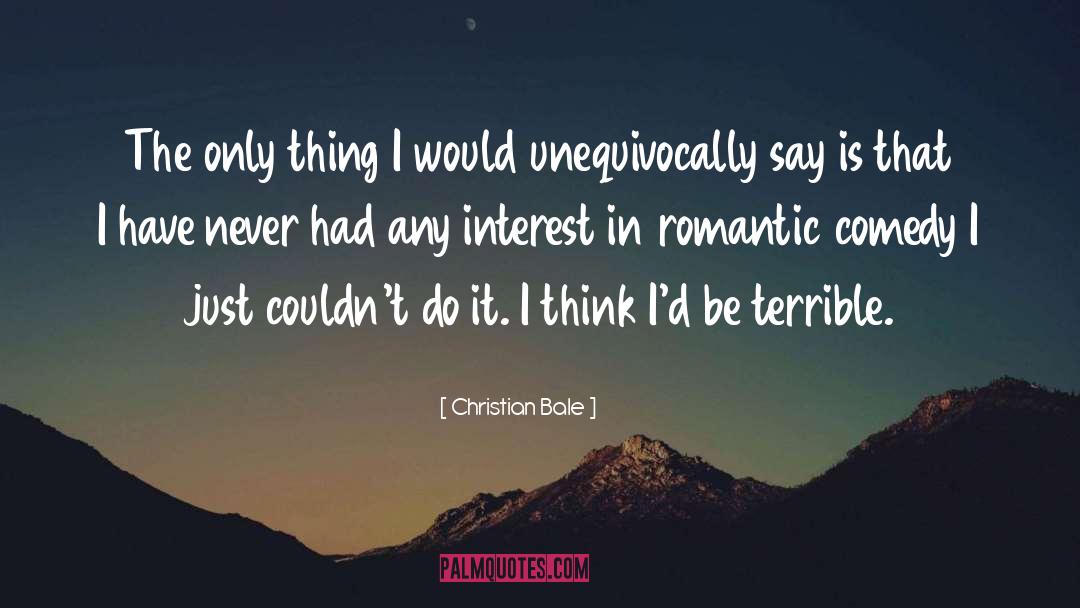 Light Romantic Comedy quotes by Christian Bale