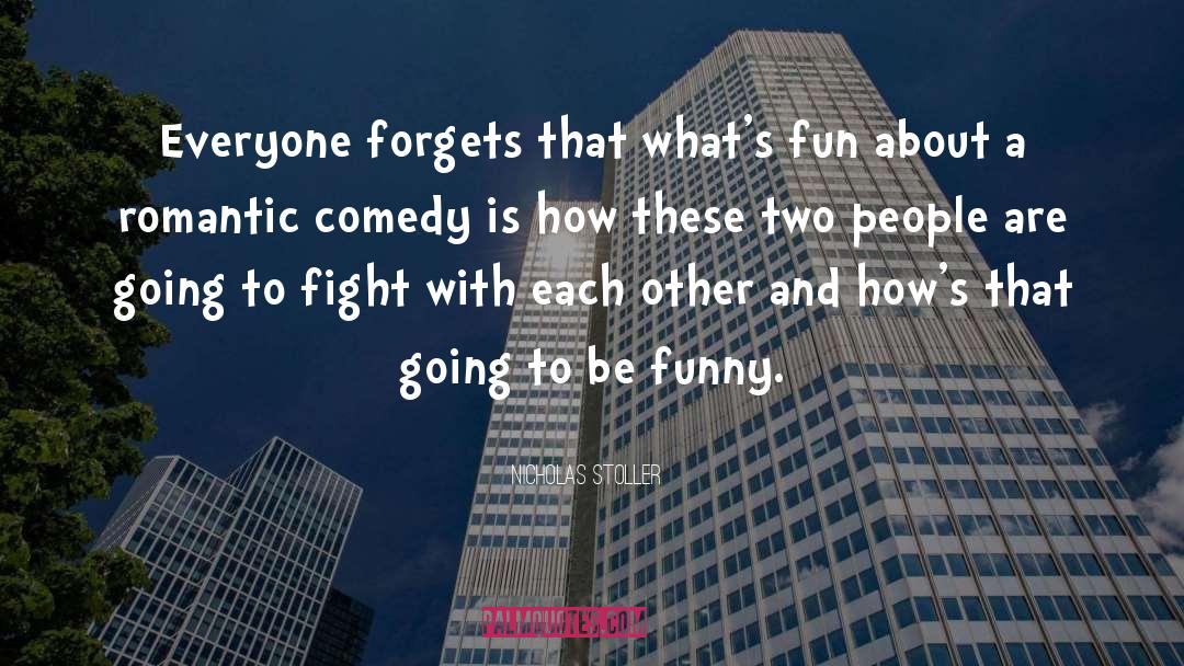 Light Romantic Comedy quotes by Nicholas Stoller