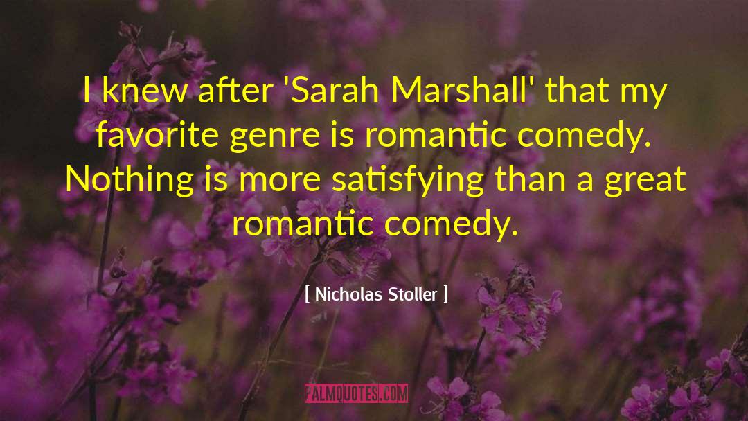 Light Romantic Comedy quotes by Nicholas Stoller