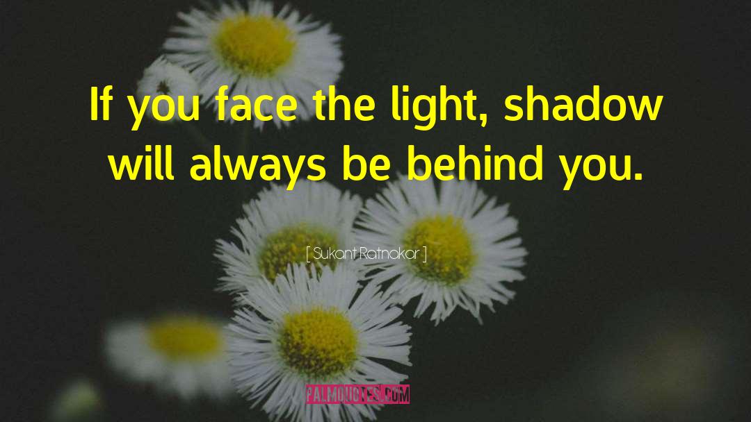 Light Shadow quotes by Sukant Ratnakar