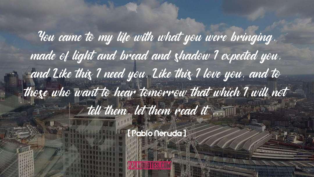 Light Shadow quotes by Pablo Neruda
