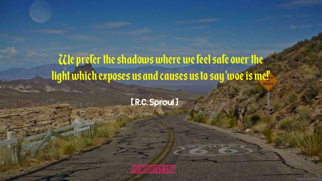 Light Shadow quotes by R.C. Sproul