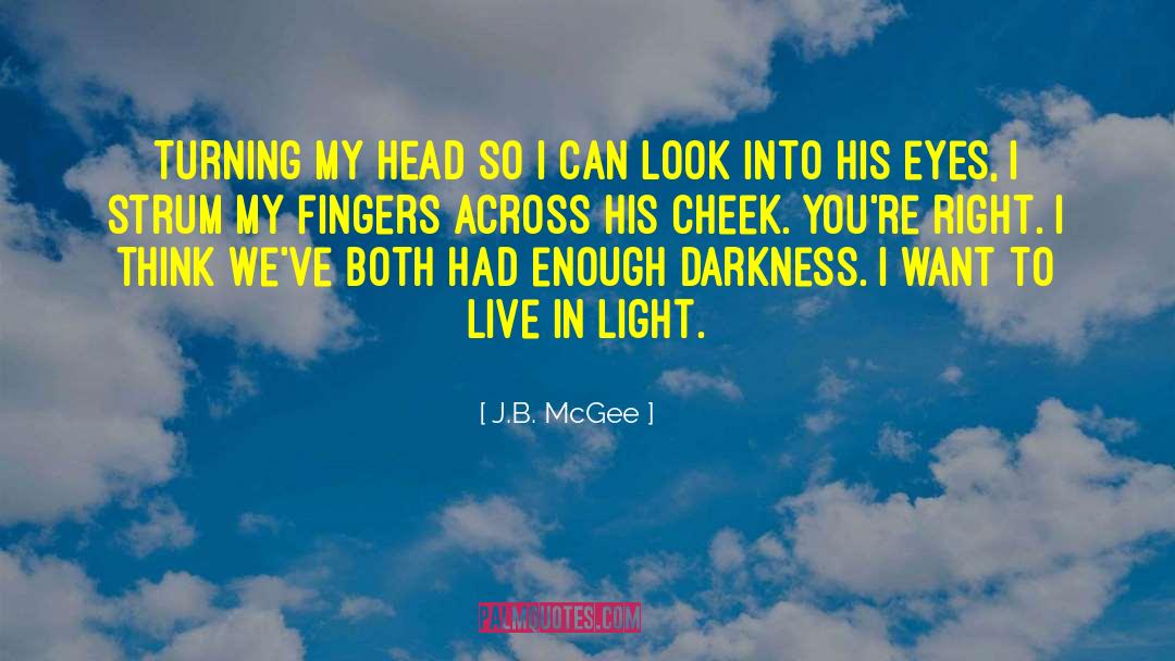 Light Shadow quotes by J.B. McGee