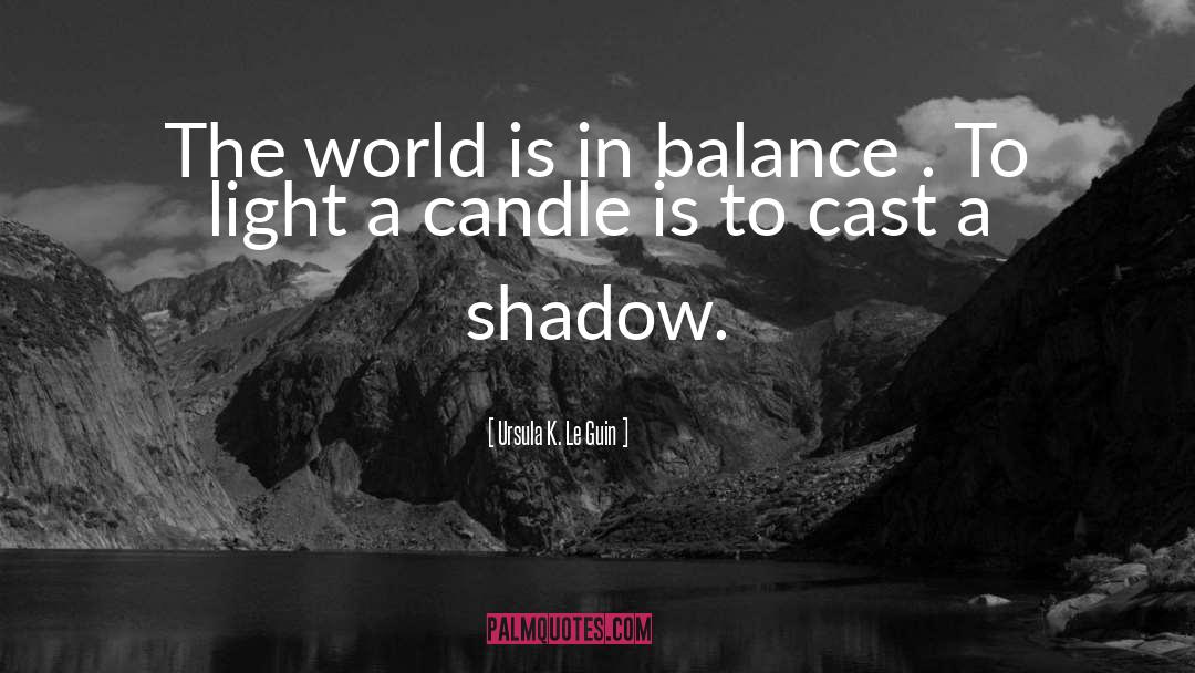 Light Shadow quotes by Ursula K. Le Guin