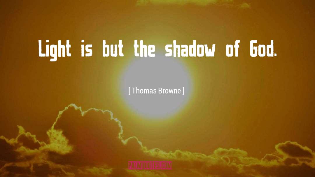 Light Shadow quotes by Thomas Browne