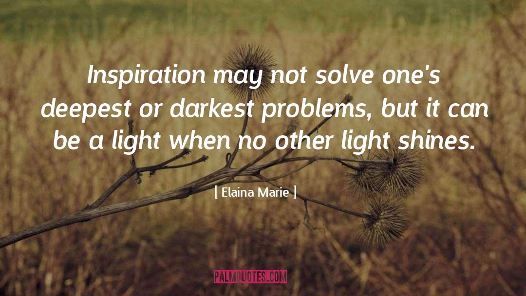 Light Shines quotes by Elaina Marie