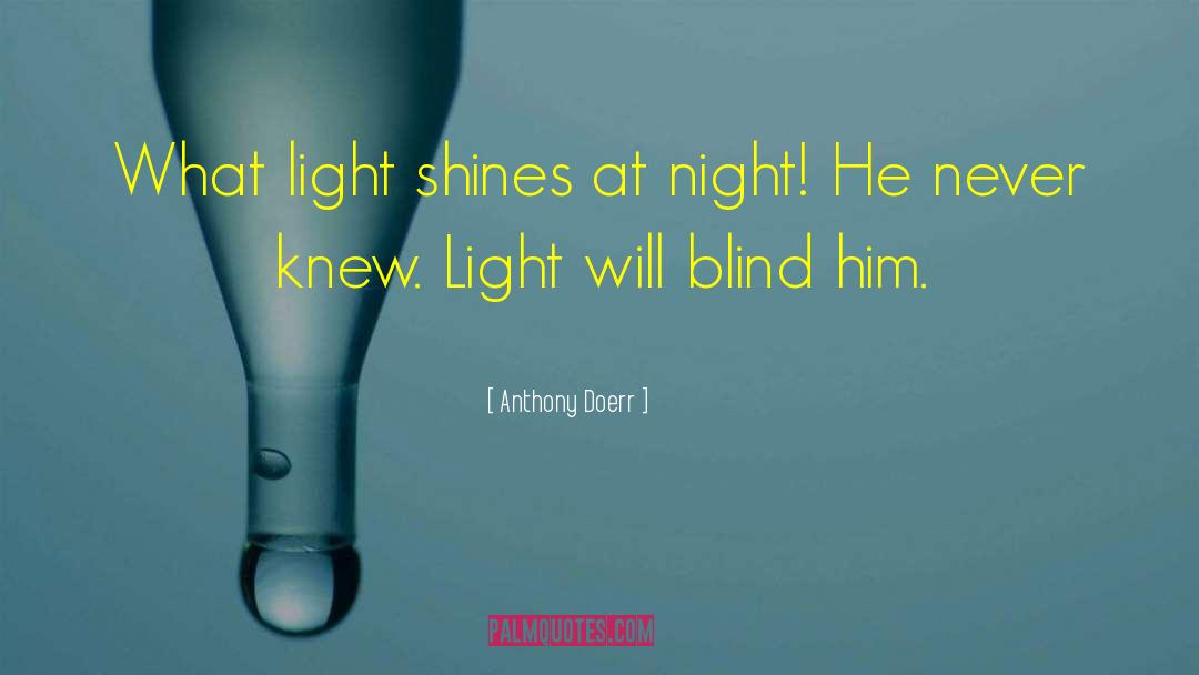 Light Shines quotes by Anthony Doerr