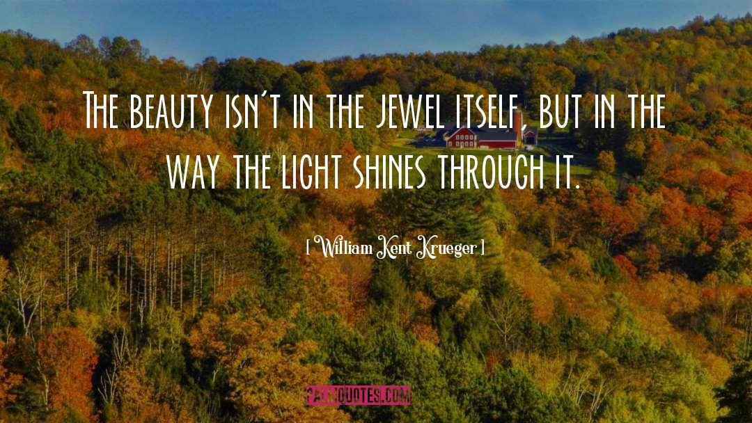 Light Shines quotes by William Kent Krueger