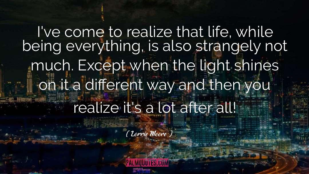 Light Shines quotes by Lorrie Moore