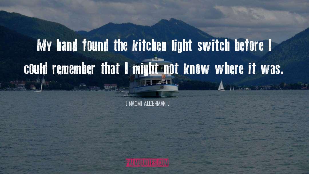 Light Switch quotes by Naomi Alderman