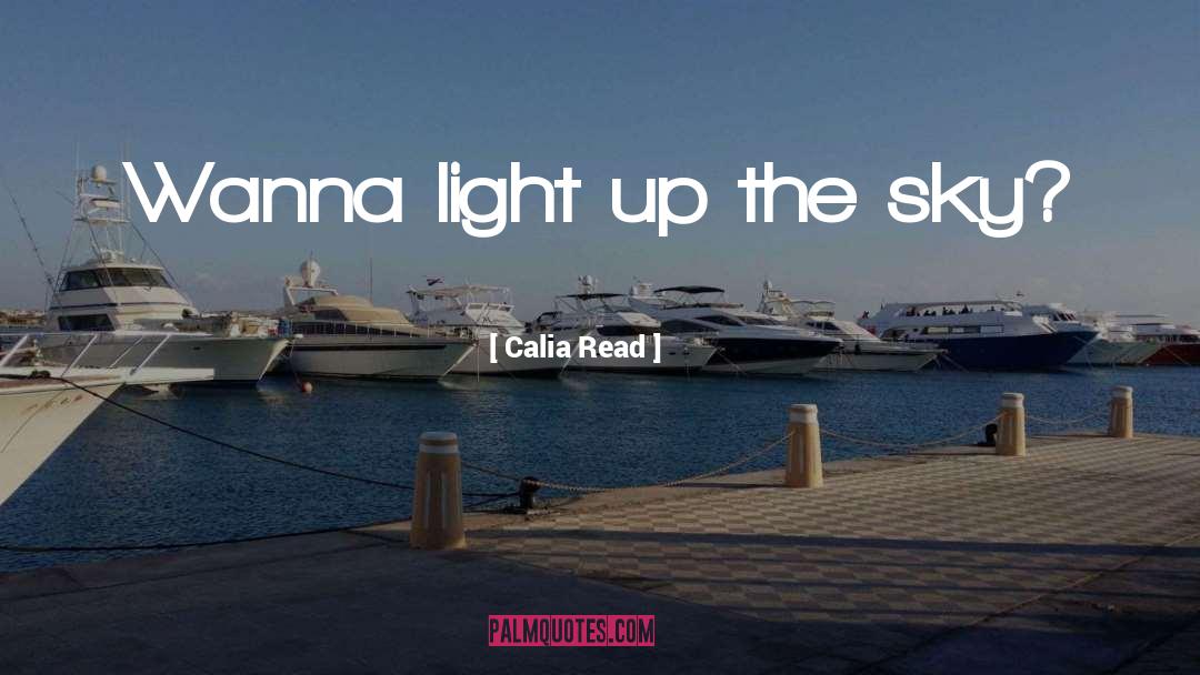 Light Up quotes by Calia Read