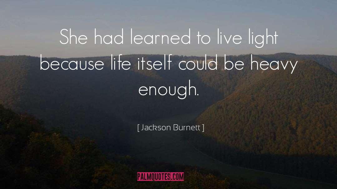 Light Vs Darkness quotes by Jackson Burnett