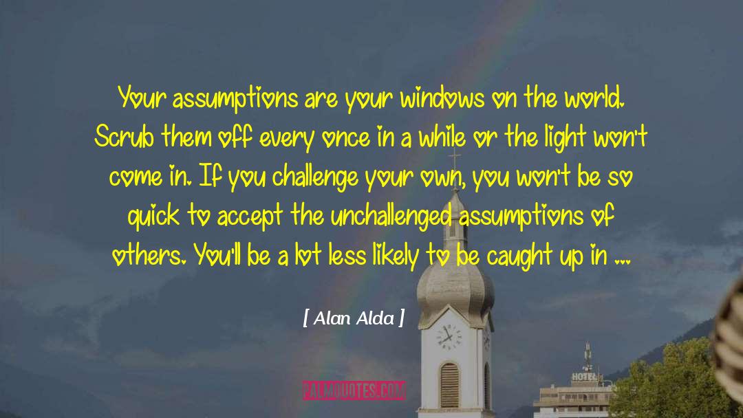 Light Vs Darkness quotes by Alan Alda