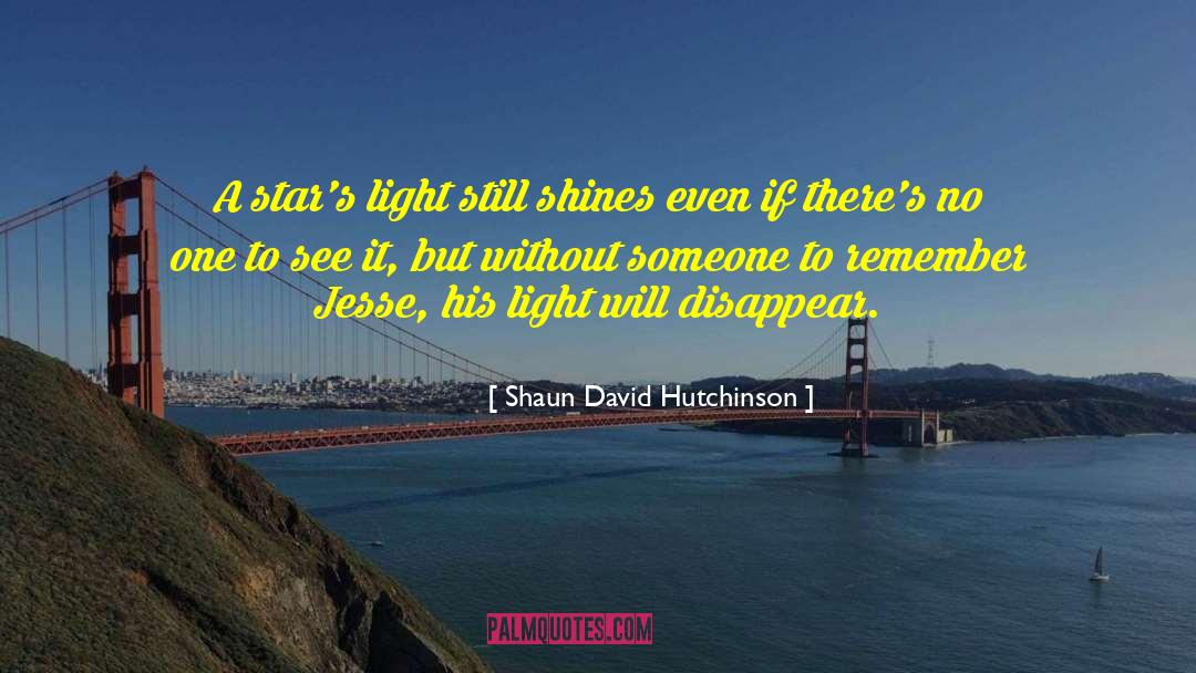 Light Worker quotes by Shaun David Hutchinson