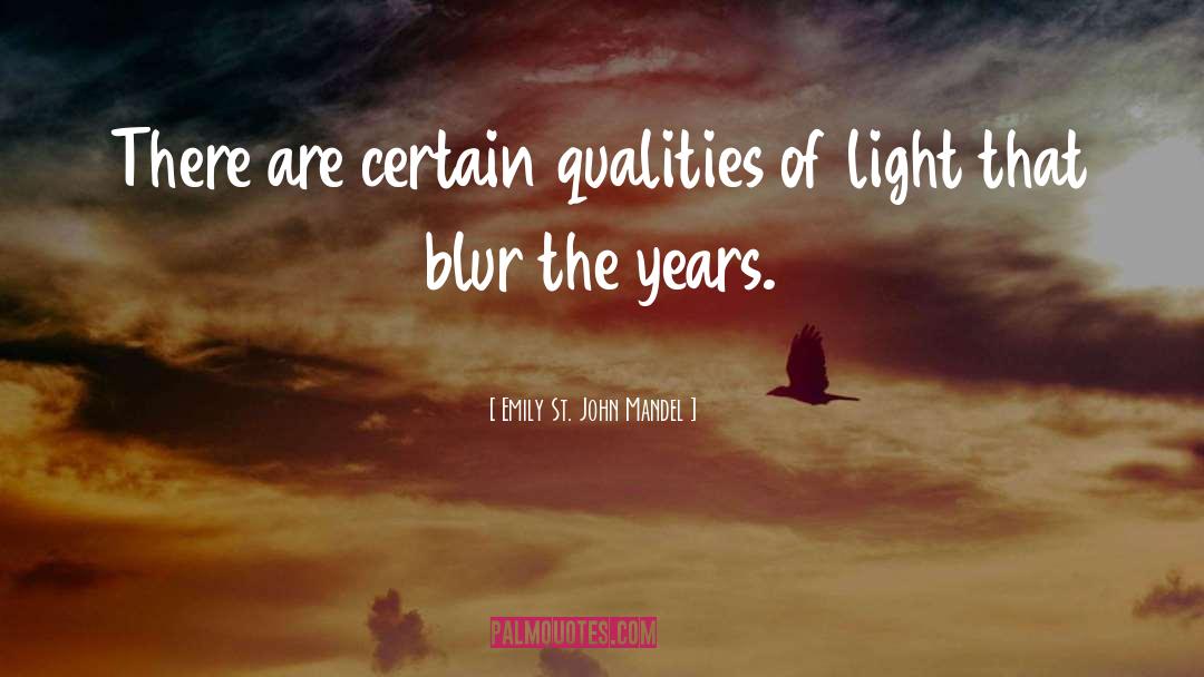 Light Years quotes by Emily St. John Mandel