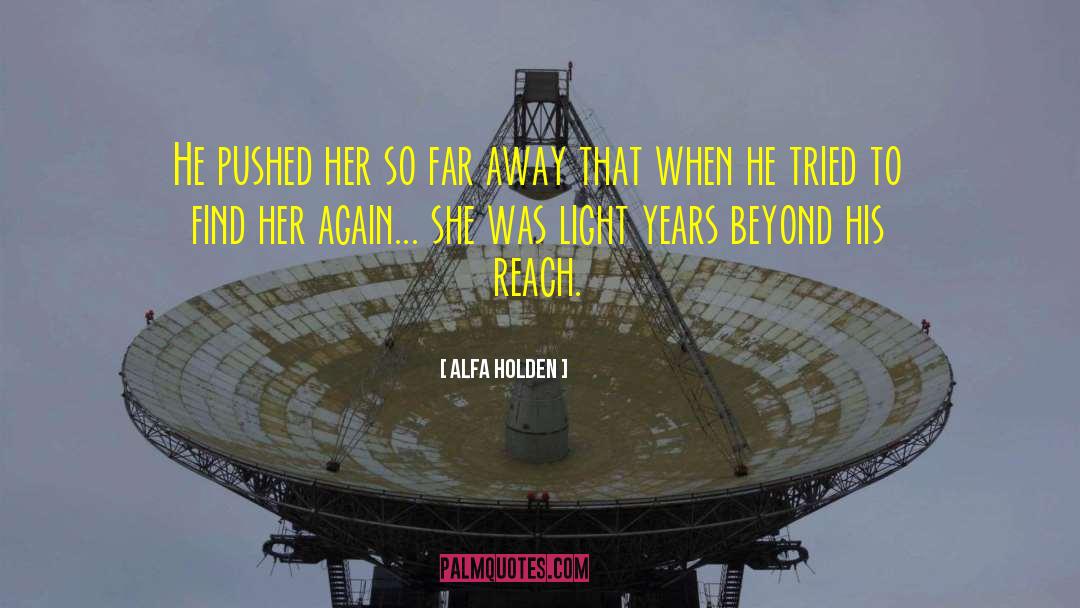 Light Years quotes by Alfa Holden