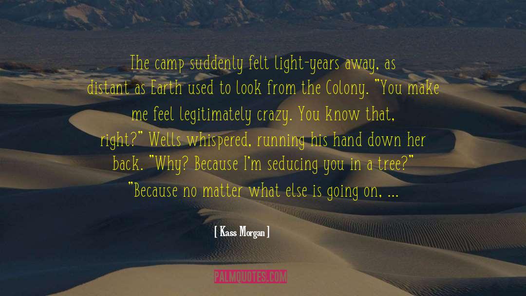 Light Years quotes by Kass Morgan