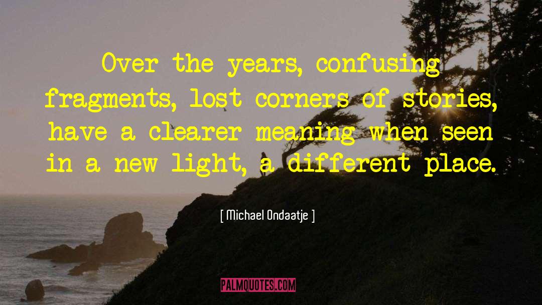 Light Years quotes by Michael Ondaatje
