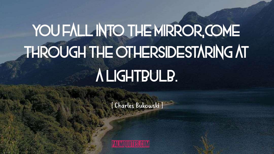 Lightbulb quotes by Charles Bukowski