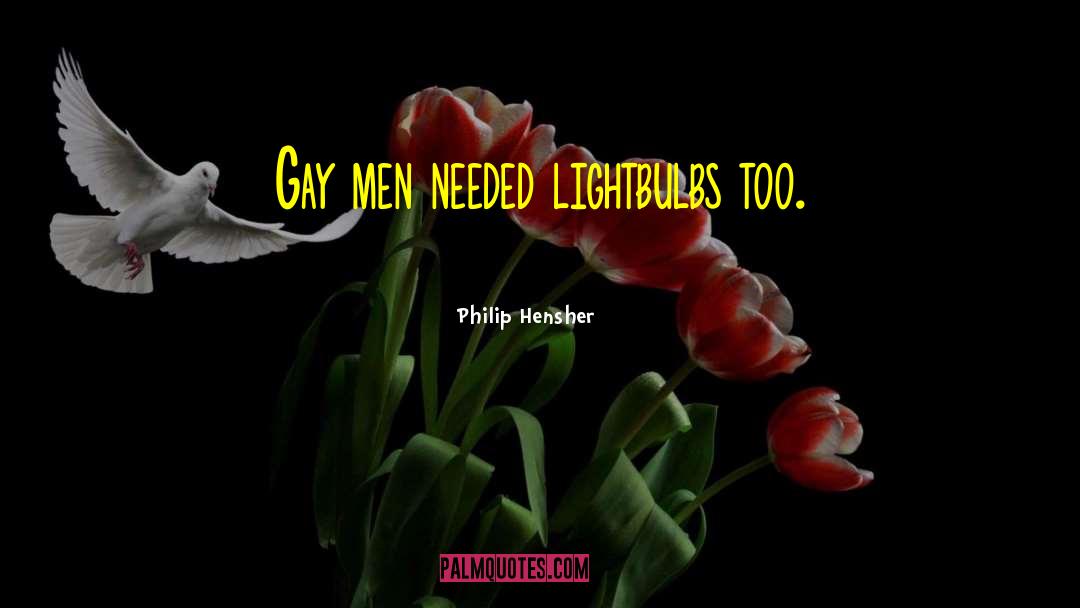 Lightbulbs quotes by Philip Hensher