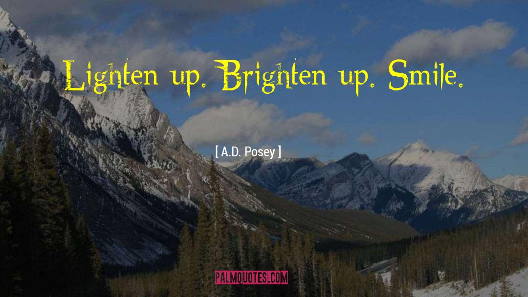 Lighten Up quotes by A.D. Posey