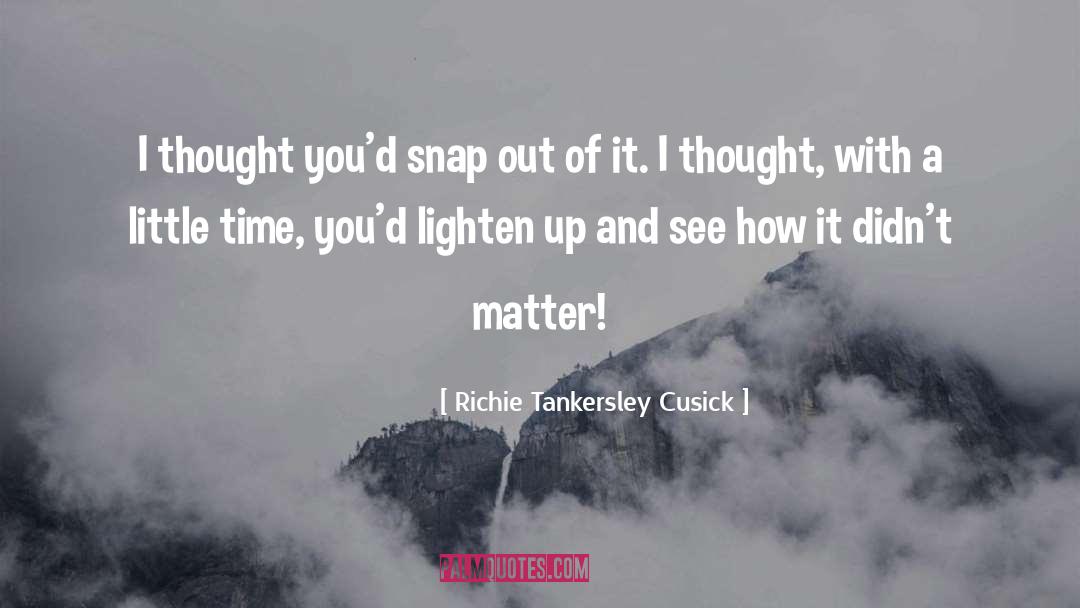 Lighten Up quotes by Richie Tankersley Cusick