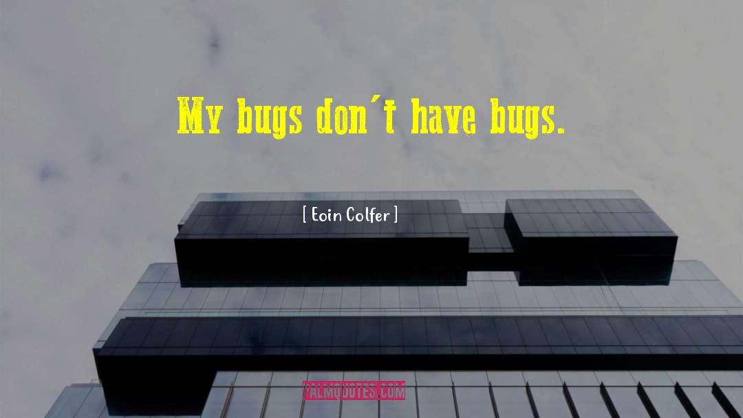 Lightening Bugs quotes by Eoin Colfer