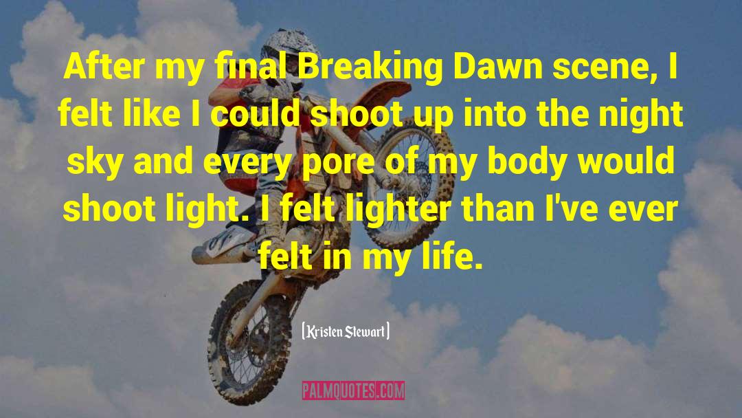 Lighter quotes by Kristen Stewart