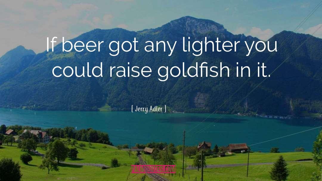 Lighters quotes by Jerry Adler