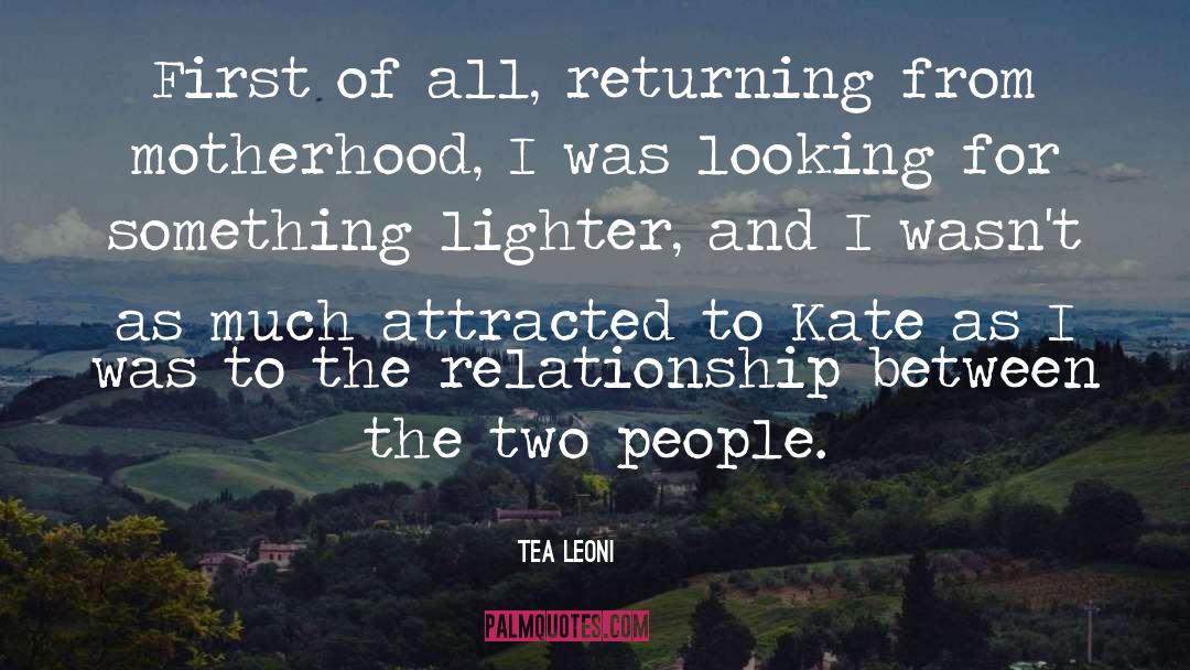 Lighters quotes by Tea Leoni