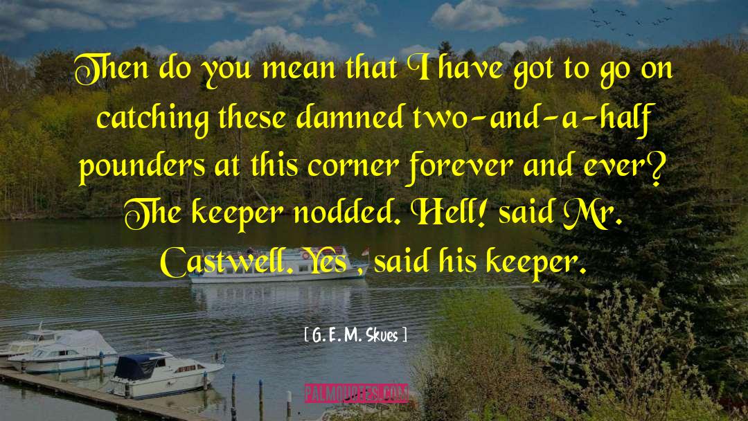 Lighthouse Keeper quotes by G. E. M. Skues