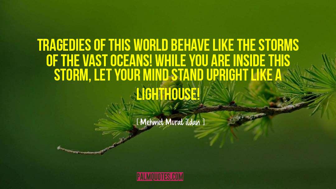 Lighthouse quotes by Mehmet Murat Ildan