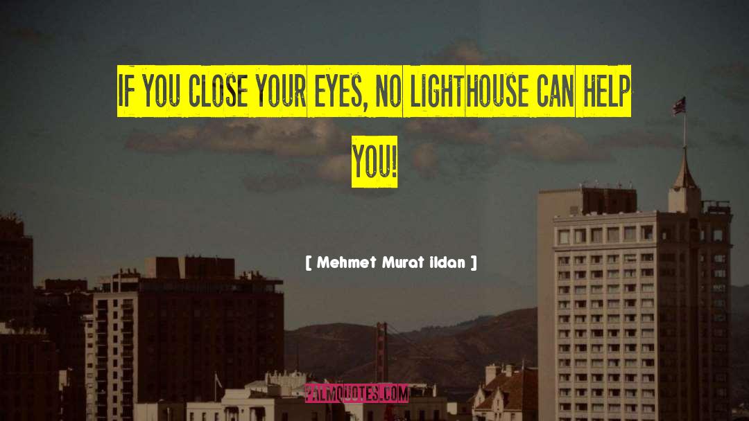 Lighthouses quotes by Mehmet Murat Ildan