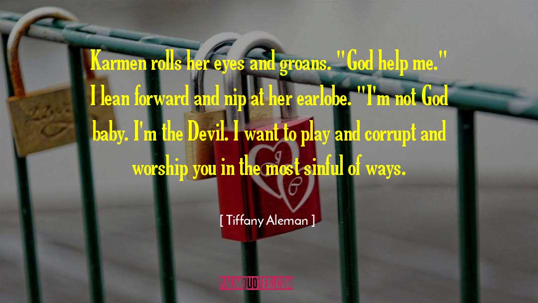 Lightly Play God quotes by Tiffany Aleman