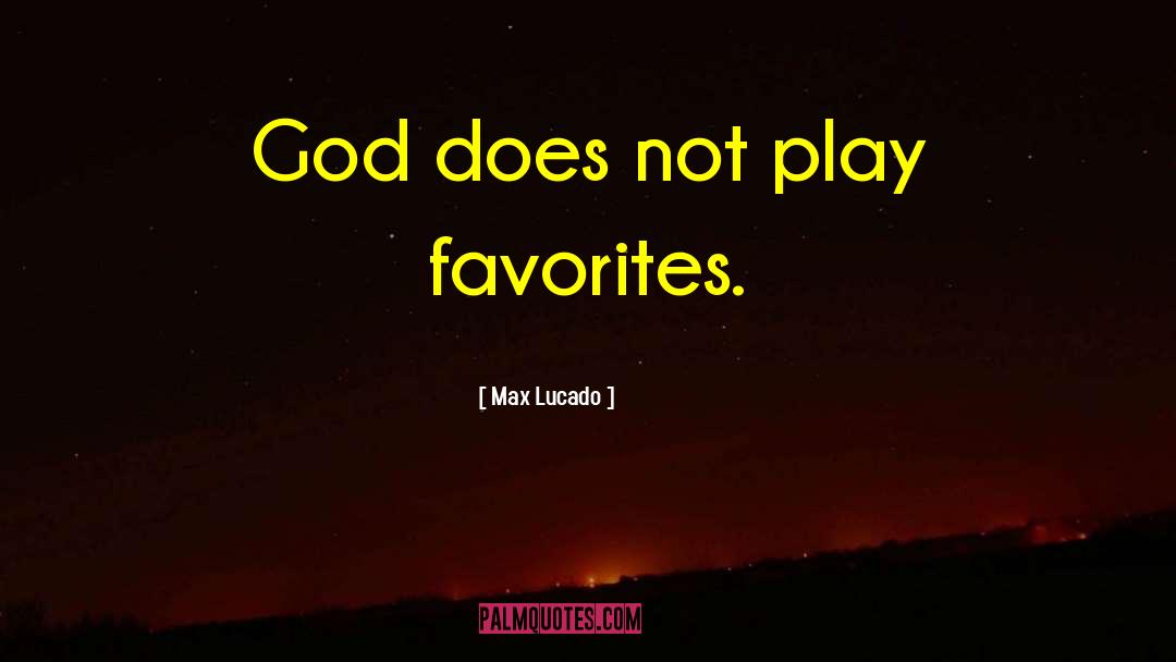 Lightly Play God quotes by Max Lucado