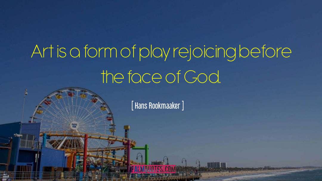 Lightly Play God quotes by Hans Rookmaaker