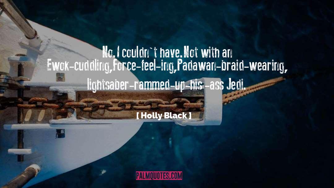 Lightsaber quotes by Holly Black