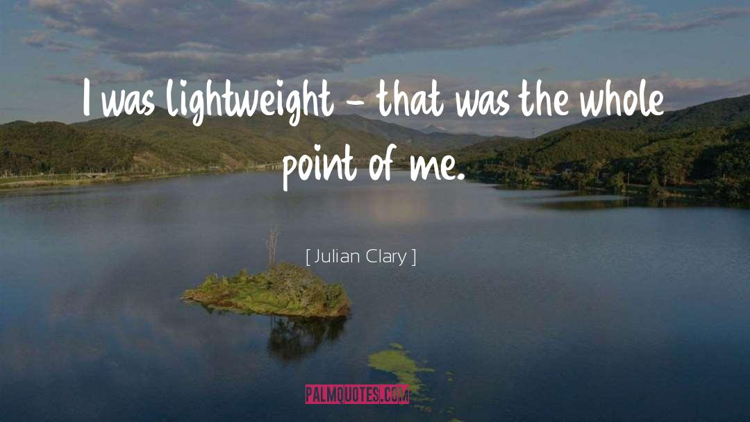 Lightweight quotes by Julian Clary