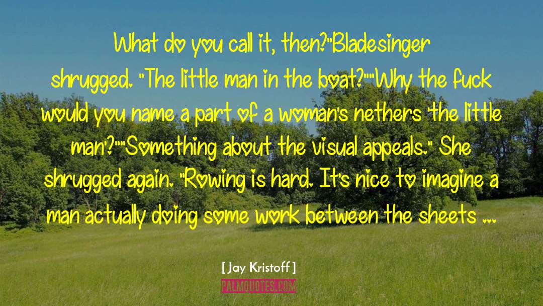 Lightweight Rowing quotes by Jay Kristoff