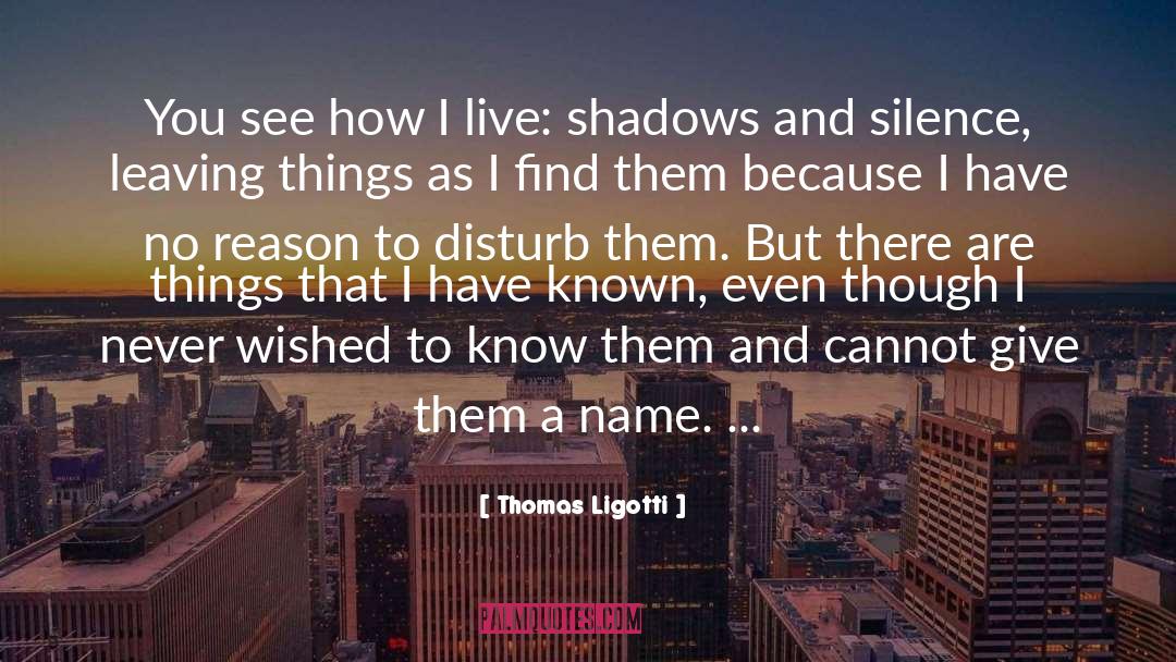 Ligotti quotes by Thomas Ligotti