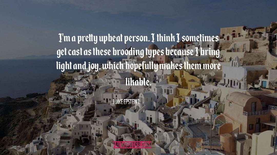 Likable quotes by Jake Epstein