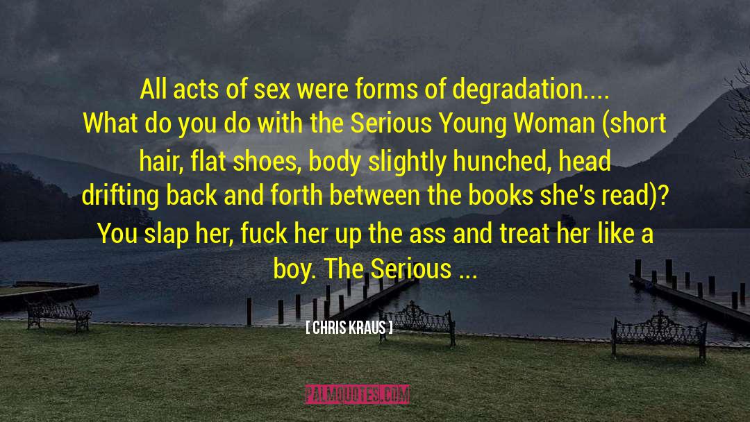 Like A Boy quotes by Chris Kraus