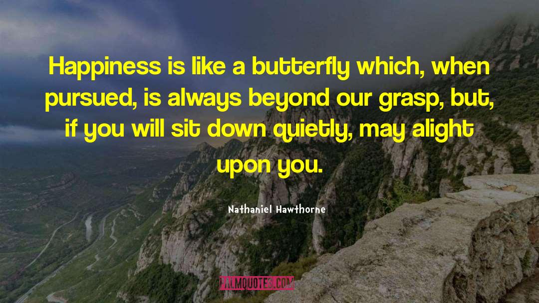 Like A Butterfly quotes by Nathaniel Hawthorne