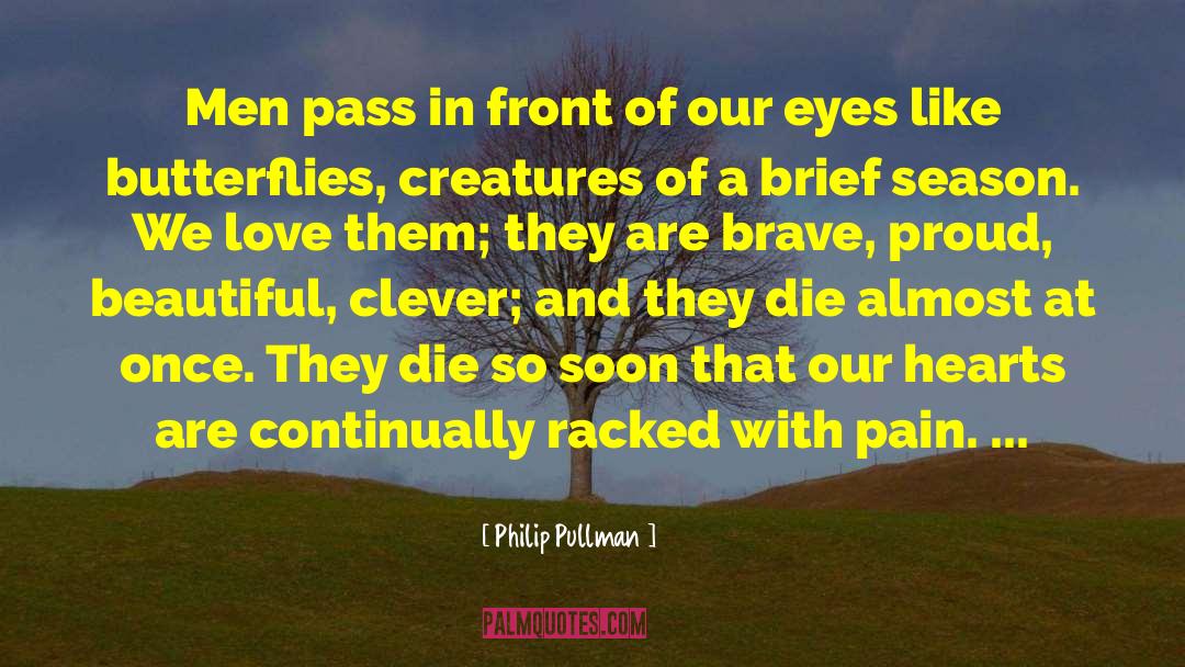 Like A Butterfly quotes by Philip Pullman