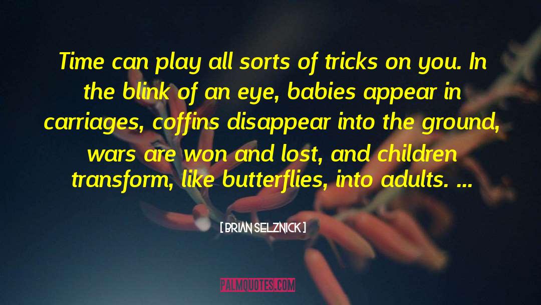 Like A Butterfly quotes by Brian Selznick