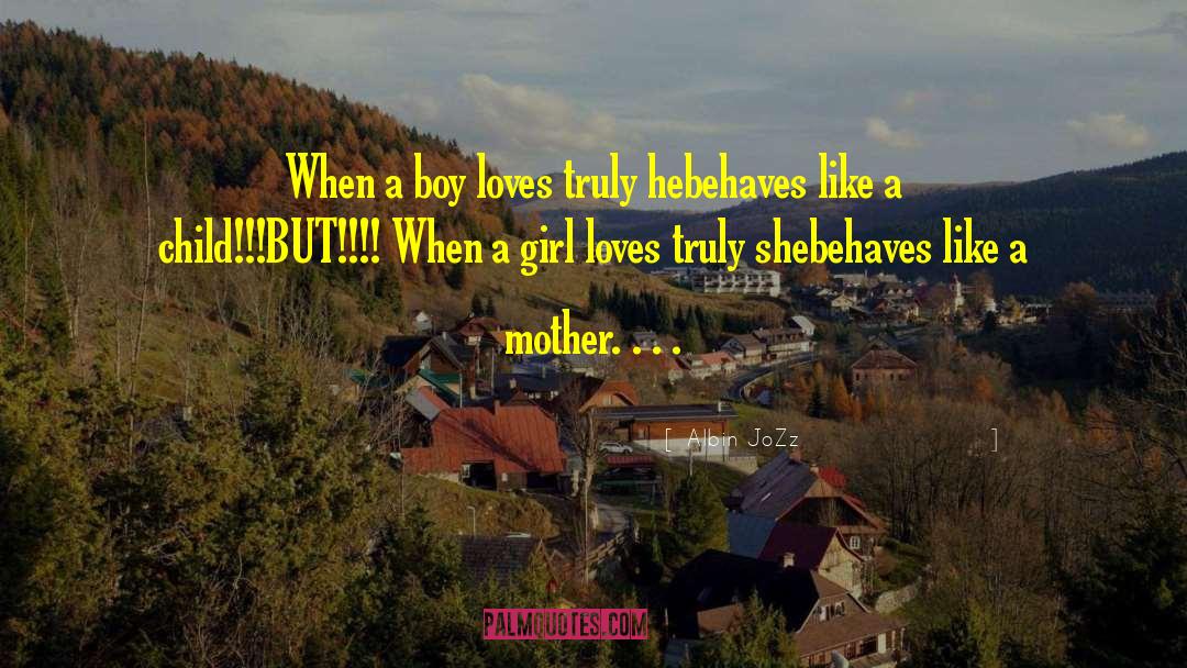 Like A Mother quotes by Albin JoZz
